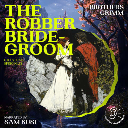 Audiobook The Robber Bridegroom (Story Time, Episode 23) - Brothers Grimm - Sam Kusi