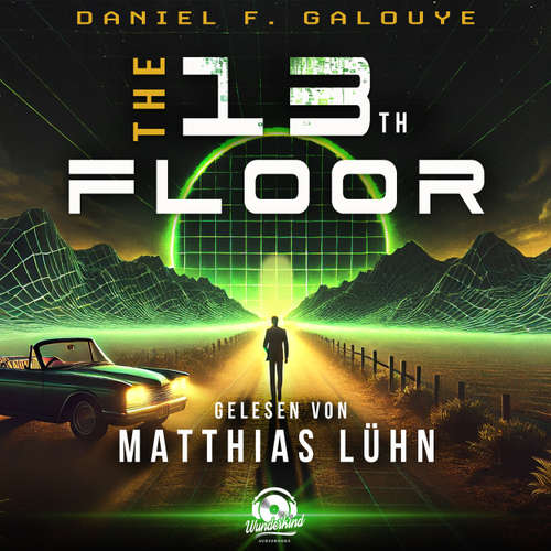 Hoerbuch The 13th Floor - Daniel F Galouye - Matthias Lühn