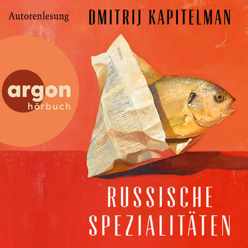 Hoerbuch Russische Spezialitäten - Dmitrij Kapitelman - Dmitrij Kapitelman
