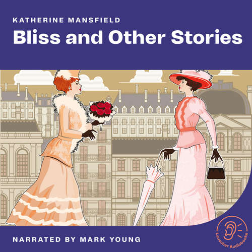 Audiobook Bliss and Other Stories - Katherine Mansfield - Mark Young