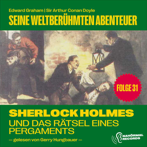 Hoerbuch Sherlock Holmes und das Rätsel eines Pergaments (Seine weltberühmten Abenteuer, Folge 31) - Sir Arthur Conan Doyle - Gerry Hungbauer
