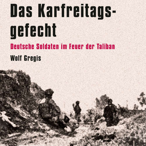 Hoerbuch Das Karfreitagsgefecht - Wolf Gregis - Samy Andersen