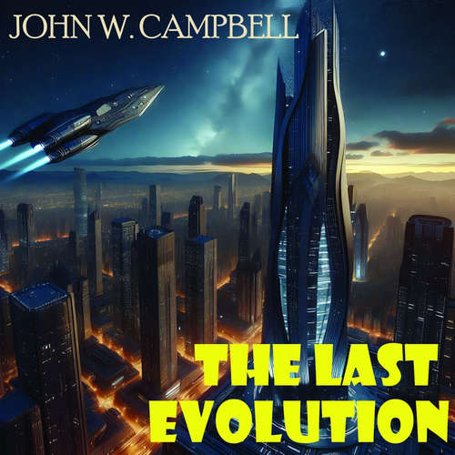 Audiobook The Last Evolution - John W. Campbell - Peter Coates