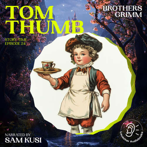 Audiobook Tom Thumb (Story Time, Episode 24) - Brothers Grimm - Sam Kusi