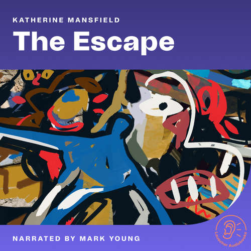 Audiobook The Escape - Katherine Mansfield - Mark Young