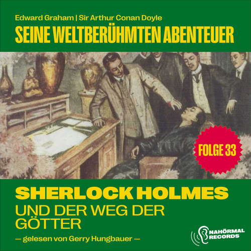 Hoerbuch Sherlock Holmes und der Weg der Götter (Seine weltberühmten Abenteuer, Folge 33) - Sir Arthur Conan Doyle - Gerry Hungbauer