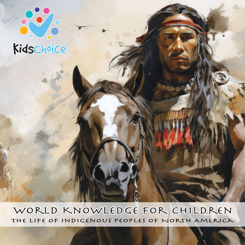 Audiobook The Life of Indigenous Peoples of North America - KidsChoice - KidsChoice