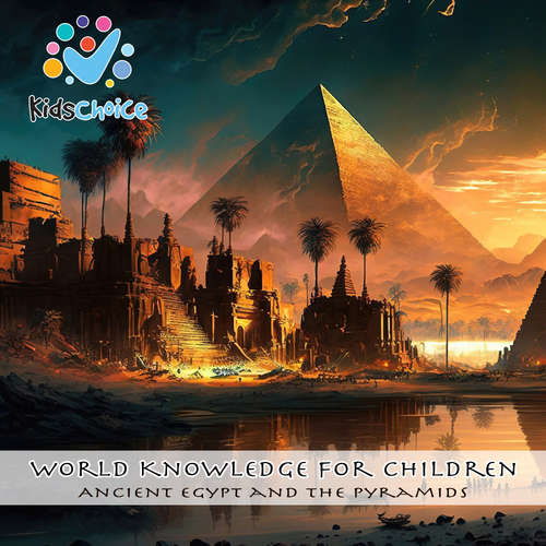Audiobook Ancient Egypt and the Pyramids - KidsChoice - KidsChoice