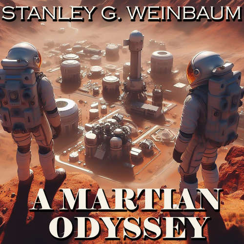 Audiobook A Martian Odyssey - Stanley G. Weinbaum - Peter Coates