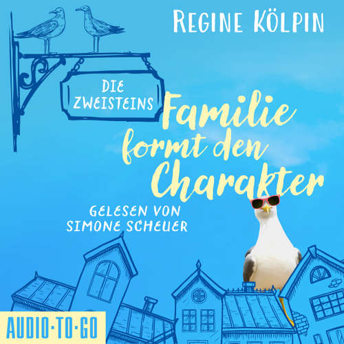 Hoerbuch Die Zweisteins - Familie formt den Charakter - Regine Kölpin - Simone Scheuer