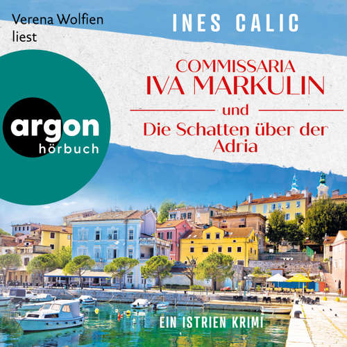Hoerbuch Commissaria Iva Markulin und die Schatten über der Adria - Ines Calic - Verena Wolfien
