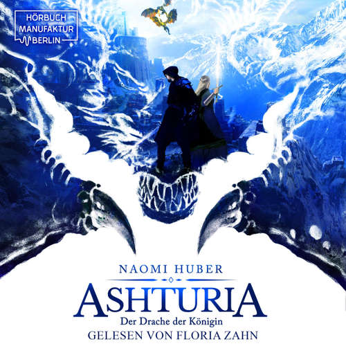 Hoerbuch Der Drache der Königin - Naomi Huber - Floria Zahn