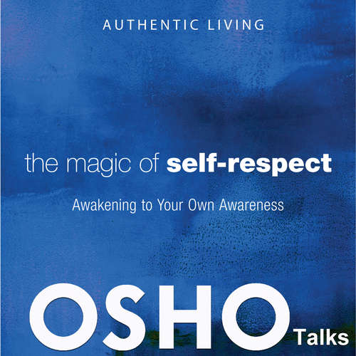 Audiobook The Magic of Self-Respect - OSHO - Osho