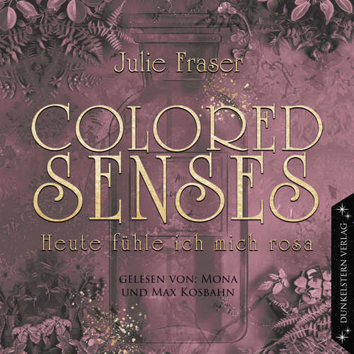 Hoerbuch Colored Senses - Heute fühle ich mich rosa - Julie Fraser - Max Kosbahn