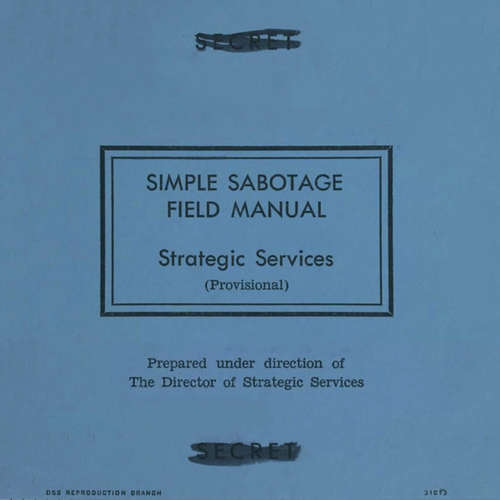 Audiobook Simple Sabotage Field Manual - Office of Strategic Services - Synthesized Voice-Male