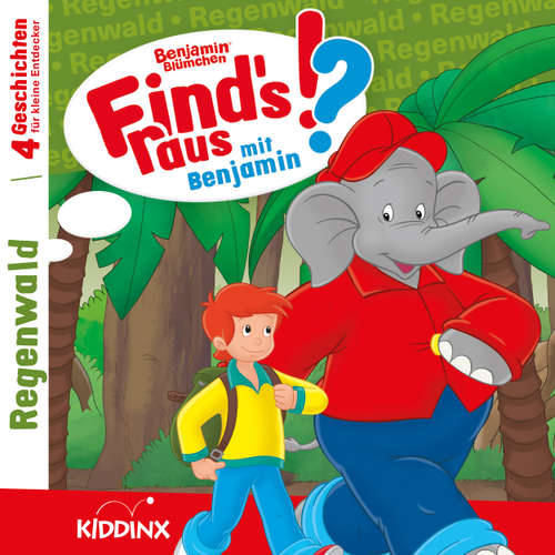 Hoerbuch Benjamin Blümchen, Find's raus mit Benjamin, Folge 13: Regenwald - Matthias von Bornstädt - Matti Klemm