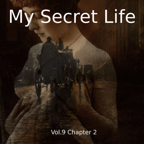 Audiobook My Secret Life, Vol. 9 Chapter 2 - Dominic Crawford Collins - Dominic Crawford Collins