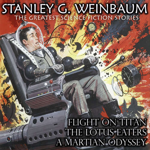 Audiobook Stanley G. Weinbaum. The Greatest Science Fiction Stories - Stanley G. Weinbaum - Peter Coates