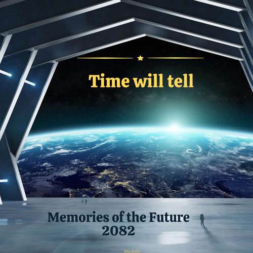 Audiobook Time Will Tell - Memories of the Future 2082 - Holly von Bonin - Avalana