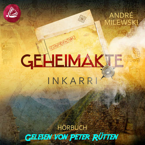 Hoerbuch Geheimakte Inkarrí - André Milewski - Peter Rütten