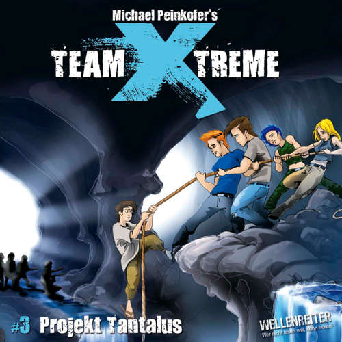 Hoerbuch Team X-Treme, Folge 3: Projekt Tantalus - Michael Peinkofer - Jannik Schümann