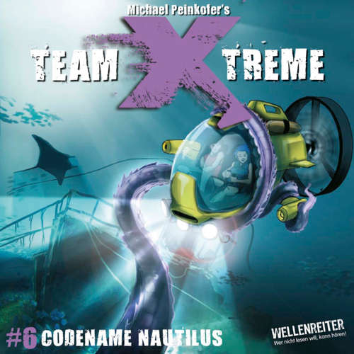 Hoerbuch Team X-Treme, Folge 6: Codename Nautilus - Michael Peinkofer - Janni Schümann