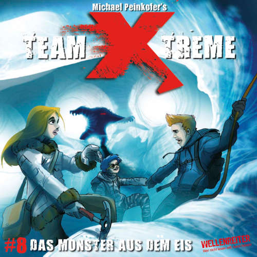 Hoerbuch Team X-Treme, Folge 8: Das Monster aus dem Eis - Michael Peinkofer - Janni Schümann