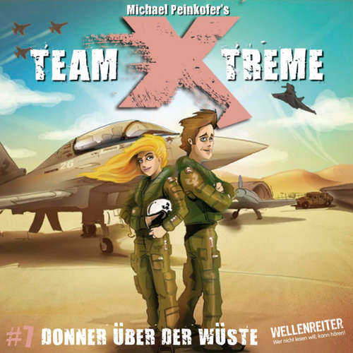 Hoerbuch Team X-Treme, Folge 7: Donner über der Wüste - Michael Peinkofer - Janni Schümann