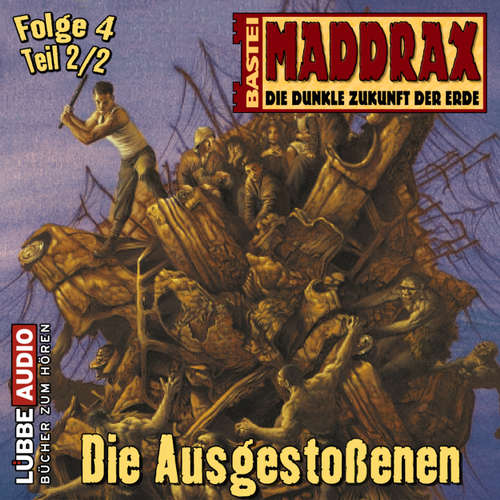 Hoerbuch Maddrax, Folge 4: Die Ausgestoßenen - Teil 2 - Brian Frost - Wolf Frass Hoerbuch Maddrax, Folge 4: Die Ausgestoßenen - Teil 2 - Brian Frost - Wolf Frass