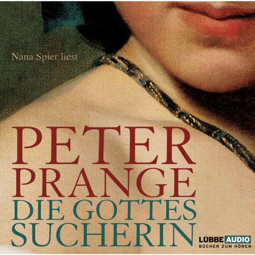 Hoerbuch Die Gottessucherin - Peter Prange - Nana Spier Hoerbuch Die Gottessucherin - Peter Prange - Nana Spier