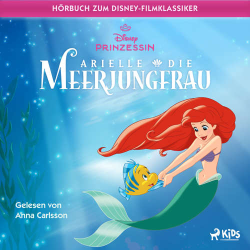 Hoerbuch Arielle, die Meerjungfrau: Das Original Hörbuch zum Disney Filmklassiker - Disney - Anna Carlsson