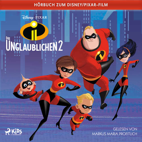 Hoerbuch Die Unglaublichen 2: Das Original Hörbuch zum Disney Pixar Film - Irene Trimble - Markus Maria Profitlich
