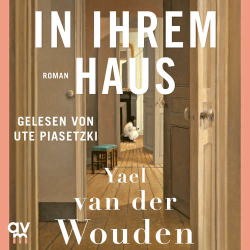 Hoerbuch In ihrem Haus - Yael van der Wouden - Ute Piasetzki
