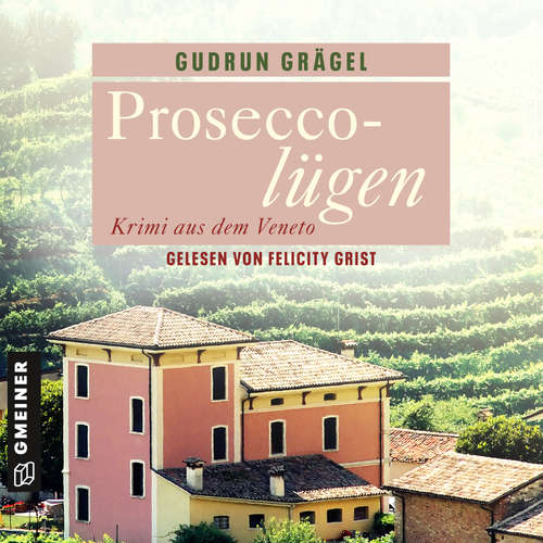 Hoerbuch Proseccolügen - Gudrun Grägel - Felicity Grist