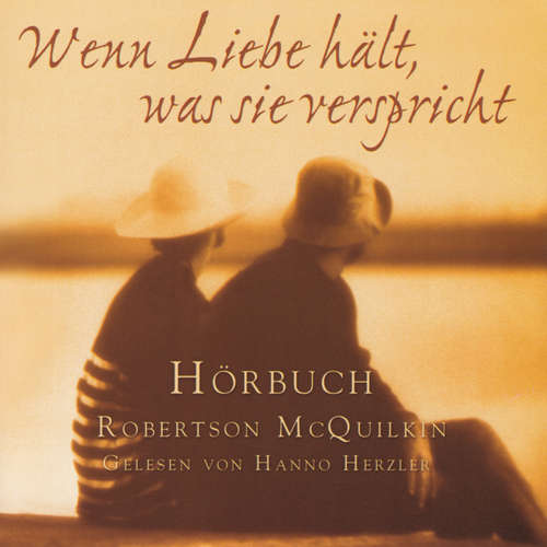 Hoerbuch Wenn Liebe hält, was sie verspricht - Robertson McQuilken - Hanno Herzler