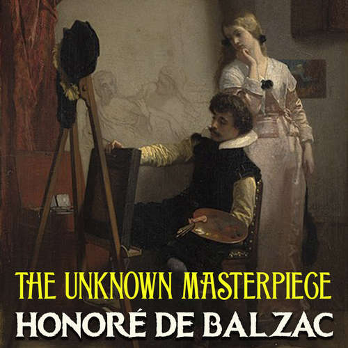 Audiobook The Unknown Masterpiece - Honoré de Balzac - Mark Bowen