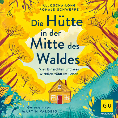 Hoerbuch Die Hütte in der Mitte des Waldes - Aljoscha Long - Martin Valdeig