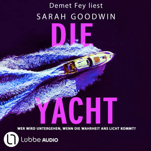 Hoerbuch Die Yacht - Sarah Goodwin - Demet Fey
