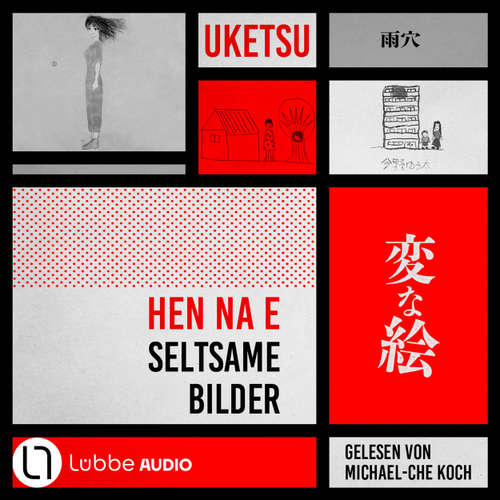 Hoerbuch HEN NA E - Seltsame Bilder - Uketsu - Michael-Che Koch