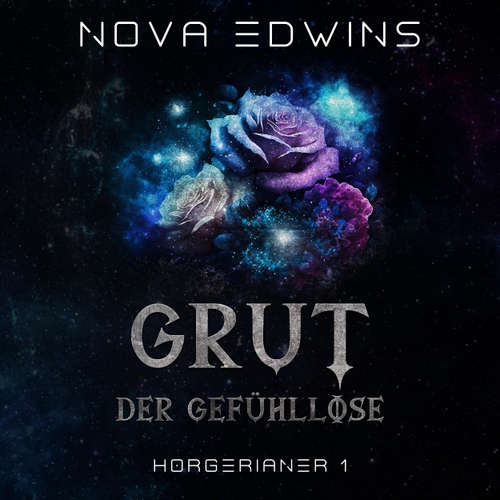 Hoerbuch Grut, der Gefühllose - Nova Edwins - Franziska Grün