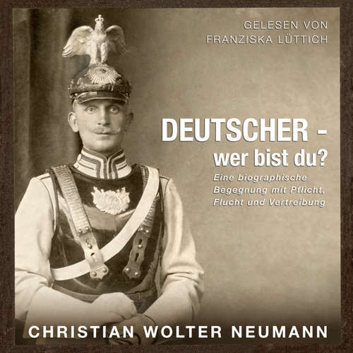 Hoerbuch Deutscher – wer bist du? - Christian Wolter Neumann - Franziska Lüttich