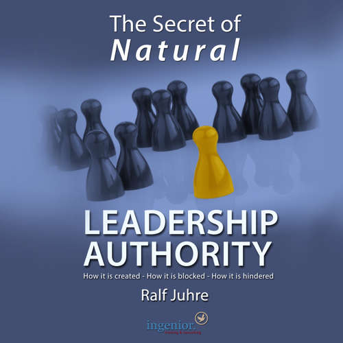 Audiobook The secret of natural leadership authority - Ralf Juhre - Alexander Blair