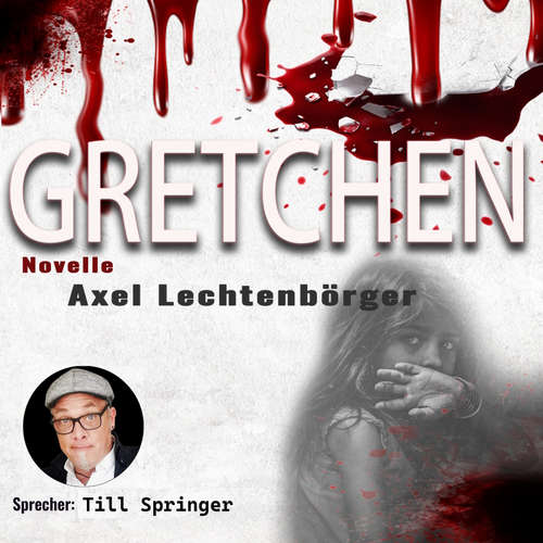Hoerbuch Gretchen - Axel Lechtenbörger - Till Springer