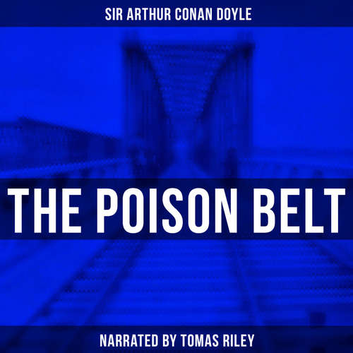 Audiobook The Poison Belt - Sir Arthur Conan Doyle - Tomas Riley