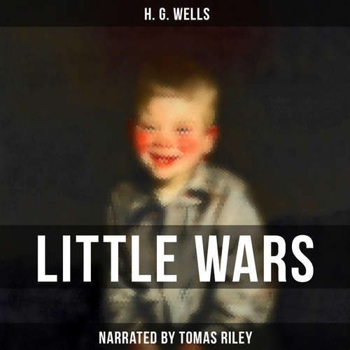 Audiobook Little Wars - H. G. Wells - Tomas Riley