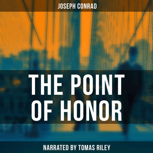 Audiobook The Point of Honor - Joseph Conrad - Tomas Riley