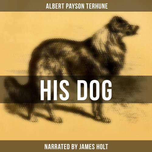 Audiobook His Dog - Albert Payson Terhune - James Holt