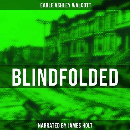 Audiobook Blindfolded - Earle Ashley Walcott - James Holt