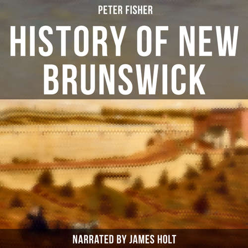 Audiobook History of New Brunswick - Peter Fisher - James Holt