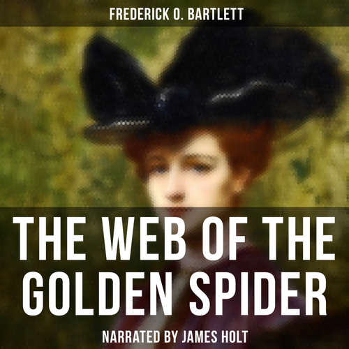 Audiobook The Web of the Golden Spider - Frederick O. Bartlett - James Holt